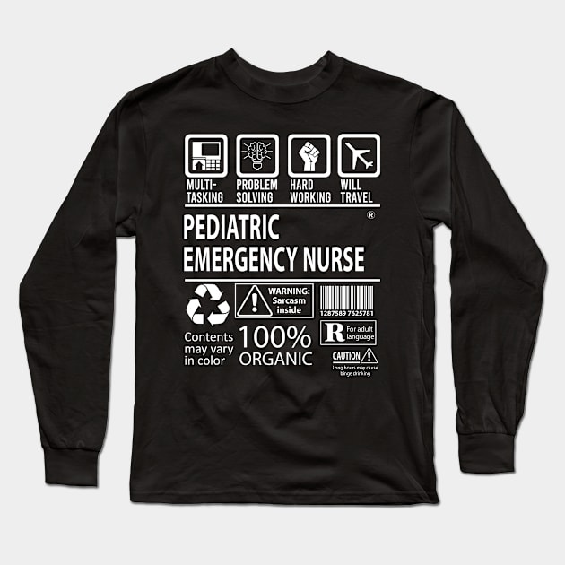 Pediatric Emergency Nurse T Shirt - MultiTasking Certified Job Gift Item Tee Long Sleeve T-Shirt by Aquastal